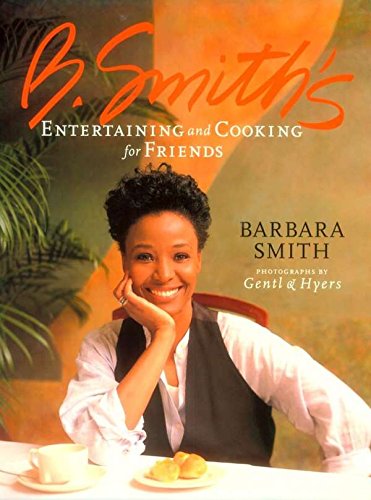 B.Smith's Entertaining and Cooking for Friends