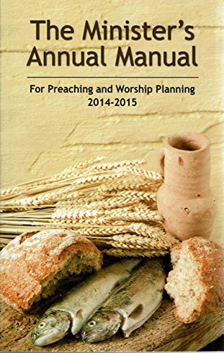 The Minister's Annual Manual: For Preaching and Worship Planning 2013-2014