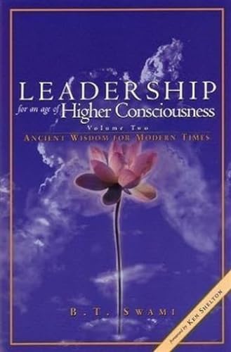 Leadership for an Age of Higher Consciousness: Vol II