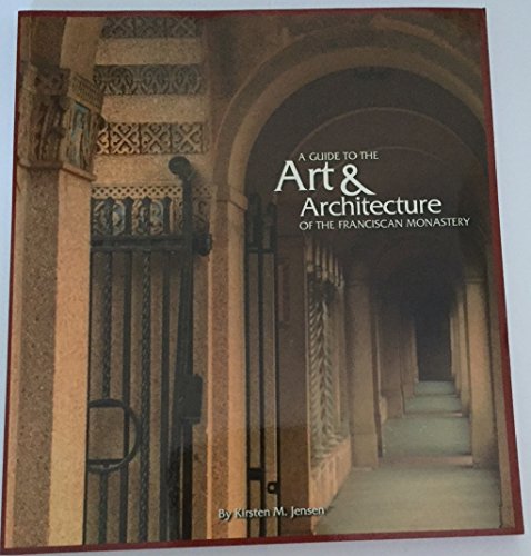 A Guide To The Art Architecture Of The Franciscan Monastery