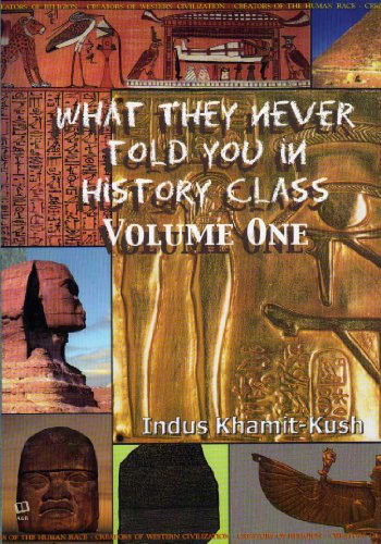 What They Never Told You in History Class, Volume 1