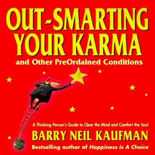 Out-Smarting Your Karma