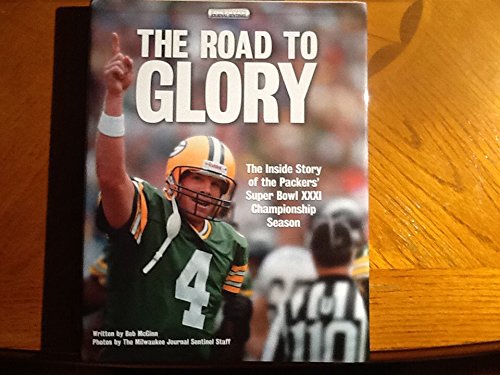 The Road to Glory: The Inside Story of the Packers' Super Bowl Xxxi Championship Season