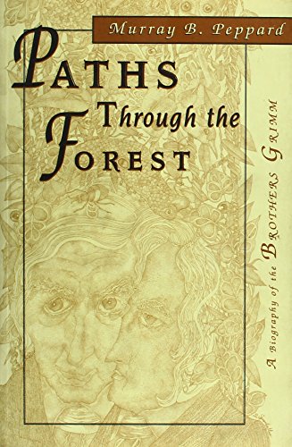 Paths through the forest: A biography of the brothers Grimm
