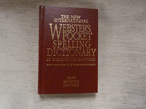THE NEW INTERNATIONAL WEBSTER'S POCKET SPELLING DICTIONARY OF THE ENGLISH LANGUAGE