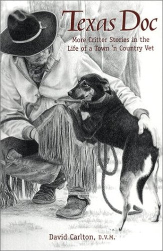 Texas Doc: More Critter Stories in the Life of a Town'N Country Vet (Animal Vet Short Story Series)