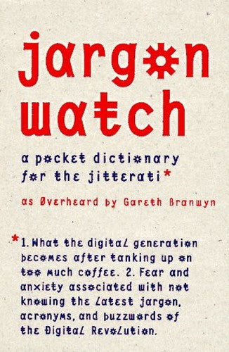Jargon Watch: A Pocket Dictionary for the Jitterati