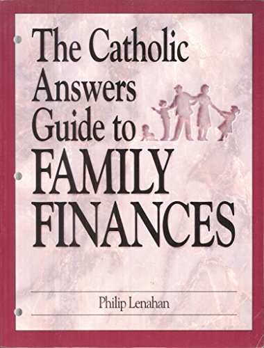The Catholic Answers Guide to Family Finances