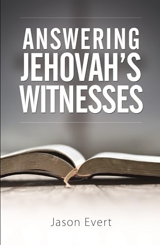 Answering Jehovah Witnesses: A