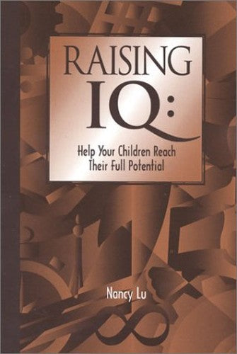 Raising IQ: Help Your Children Reach Their Full Potential