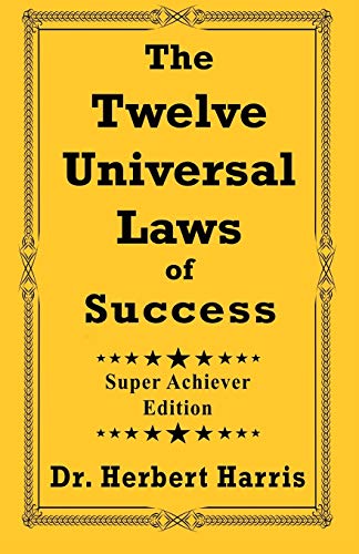 The Twelve Universal Laws of Success
