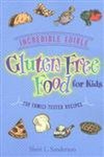 Incredible Edible Gluten-Free Food for Kids