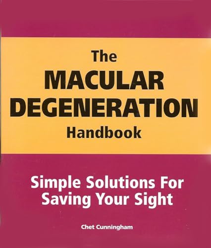 The Macular Degeneration Handbook Simple Solutions for Saving Your Sight