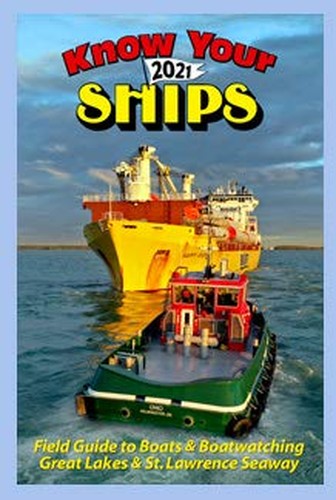 Know Your Ships 2021: Field Guide to Boats and Boatwatching on the Great Lakes and St. Lawrence Seaway