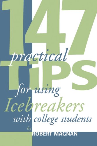 147 Practical Tips for Using Icebreakers with College Students