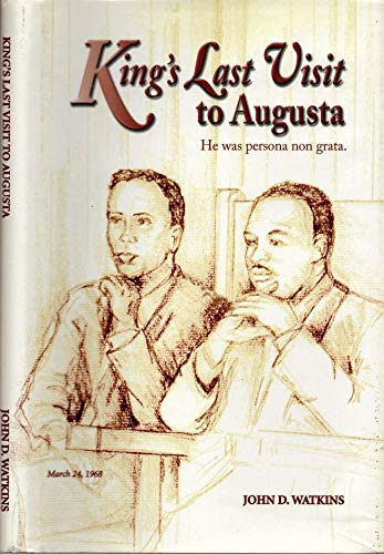 King's Last Visit to Augusta: He Was Persona Non Grata