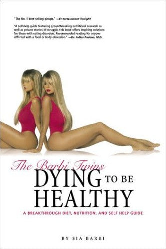 The Barbi Twins Dying to Be Healthy