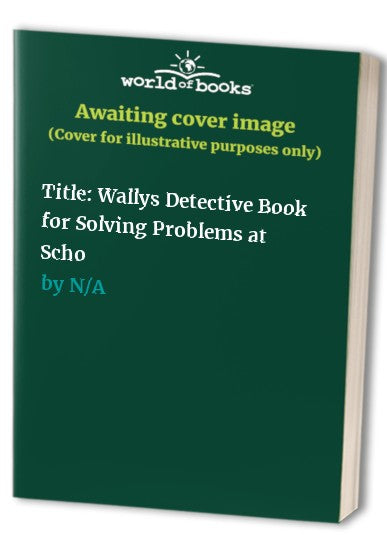 Wally's Detective Book for Solving Problems at School (Dina Dinosaur Training Series)