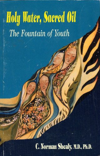 Holy Water, Sacred Oil; the Fountain of Youth