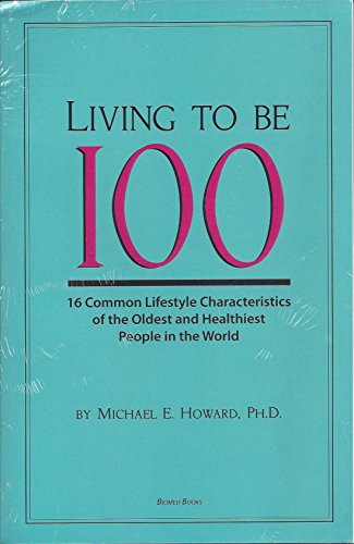 Title: Living to Be 100 16 Common Lifestyle Characteristi