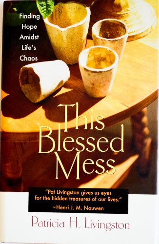 This Blessed Mess: Finding Hope Amid the Chaos