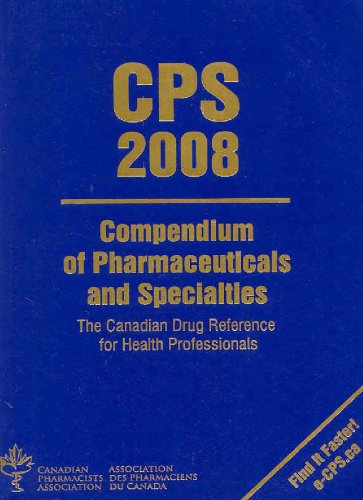 CPS 2008: Compendium of Pharmaceuticals and Specialties