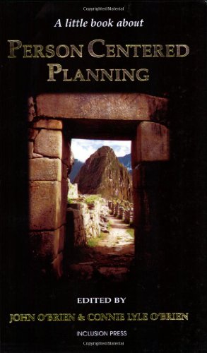 A Little Book About Person Centered Planning, Vol. 1