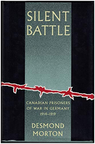 Silent battle: Canadian prisoners of war in Germany, 1914-1919