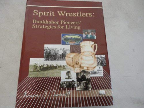 Spirit Wrestlers Voices : Doukhobor Pioneers' Strategies for Living