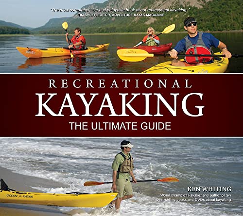 Recreational Kayaking The Ultimate Guide
