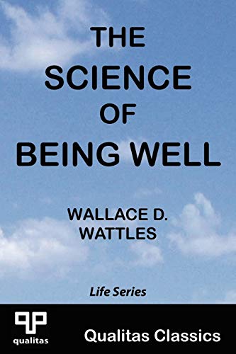 The Science of Being Well (Qualitas Classics)