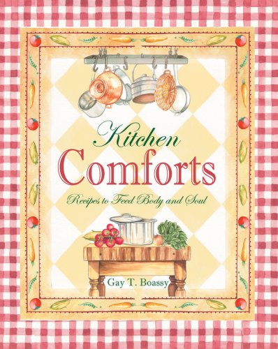 Kitchen Comforts: Recipes to Feed Body and Soul