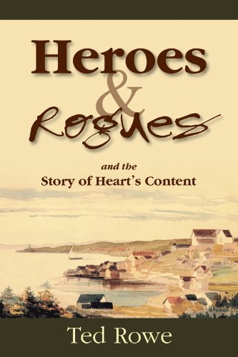 Heroes and Rogues and the Story of Hearts Content