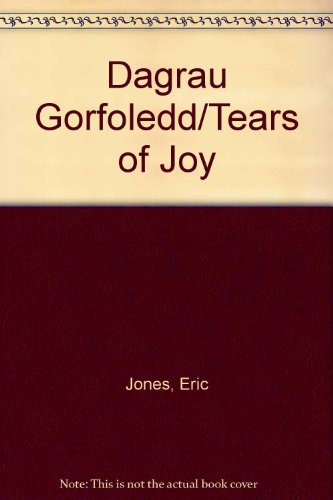 Dagrau Gorfoledd/Tears of Joy