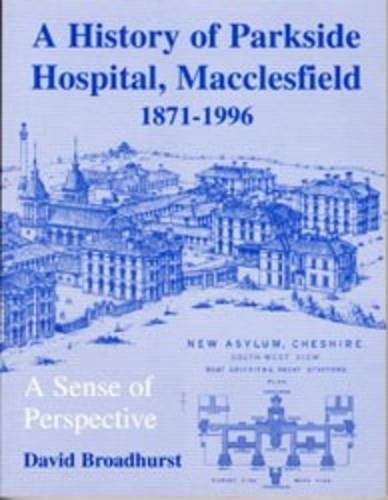 The History of Parkside Hospital, Macclesfield, 1871-1996
