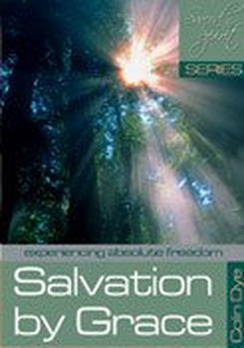 Salvation By Grace: Experiencing Absolute Freedom