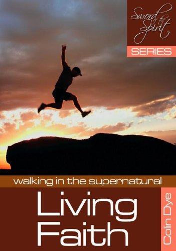 Living Faith: Walking in the Supernatural