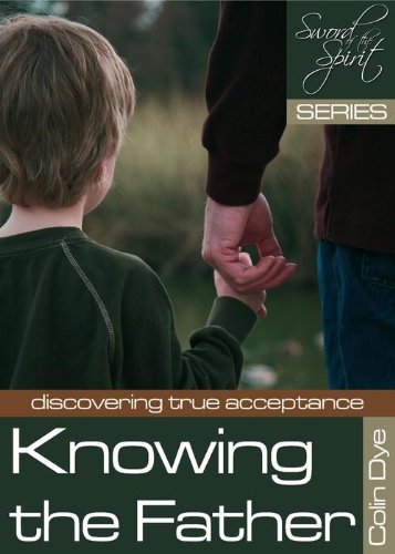 Knowing the Father: Discovering True Acceptance