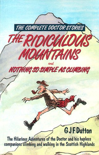 The Complete Doctor Stories: The Ridiculous Mountains AND Nothing So Simple as Climbing