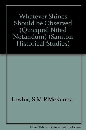 Whatever Shines Should be Observed (Quicquid Nited Notandum)