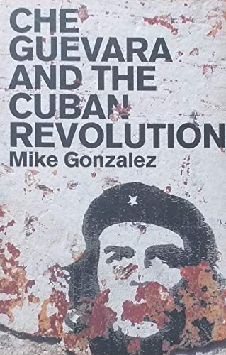 Che Guevara And The Cuban Revolution
