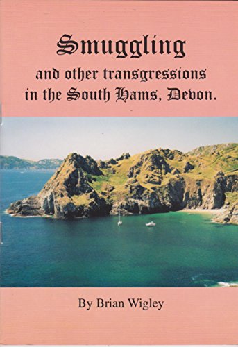 Smuggling and Other Transgressions in the South Hams, Devon