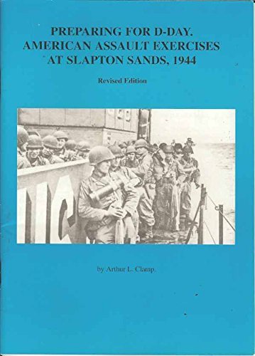 Preparing for D. Day. American Assault Exercises at Slapton Sands