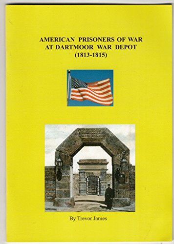 American Prisoners of War at Dartmoor War Depot (1813-1815)
