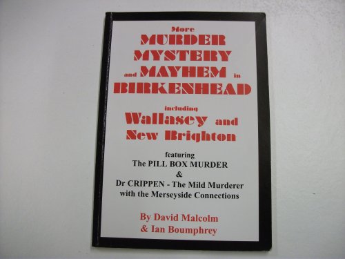 More Murder and Mayhem in Birkenhead Including Wallasey and New Brighton