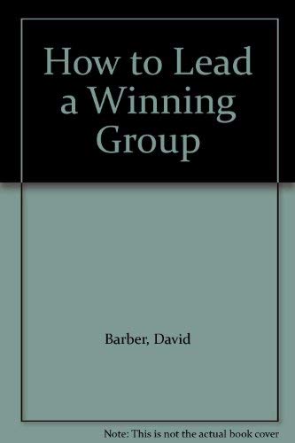 How to Lead a Winning Group