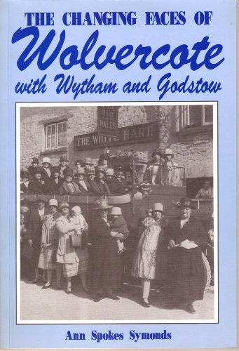 The Changing Faces of Wolvercote with Wytham and Godstow