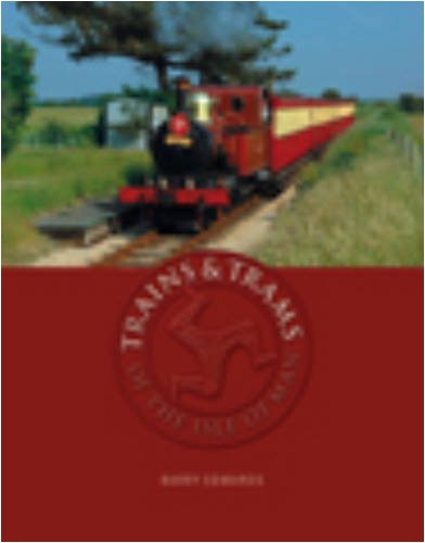 Trains and Trams of the Isle of Man