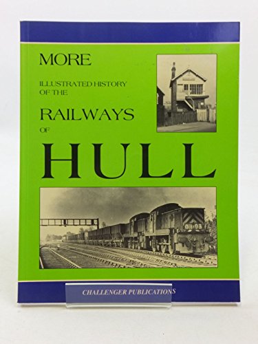 More Illustrated History of the Railways of Hull
