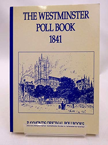 The Westminster Poll Book 1841
